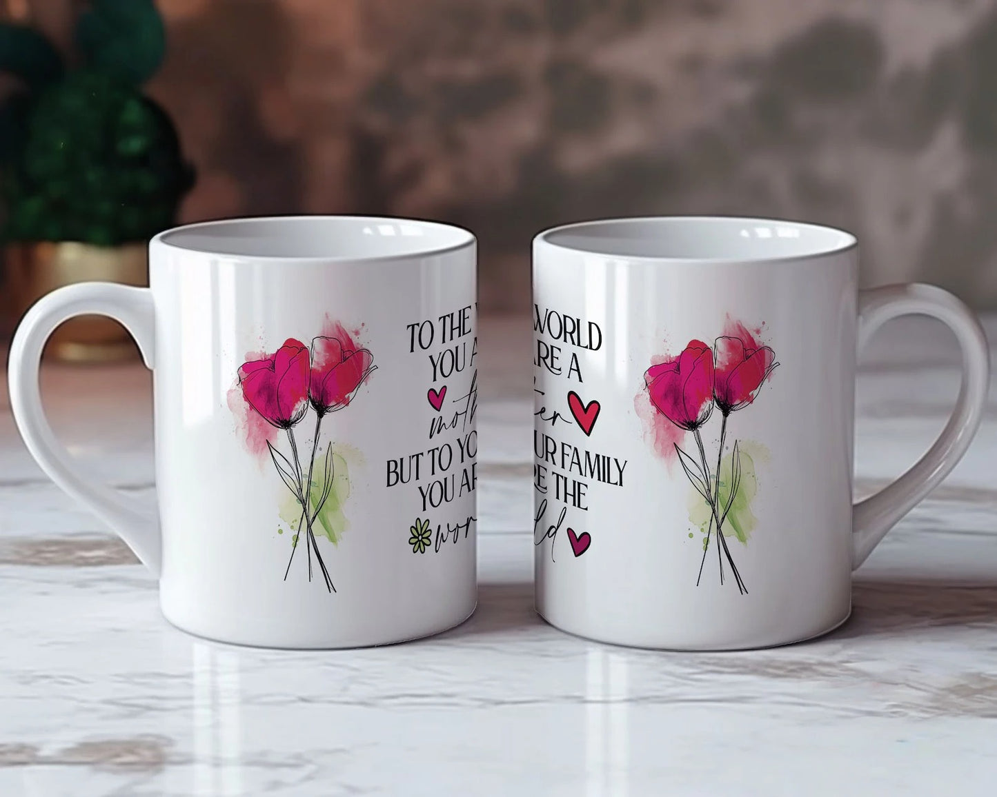 To The World You Are My Mother Mug