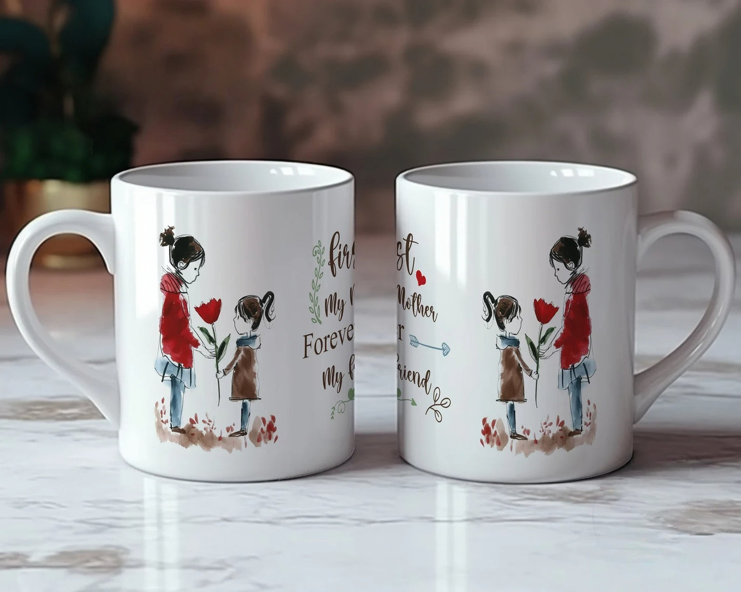 First My Mother, Forever My Friend Mug