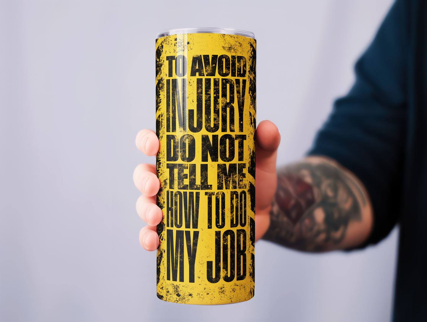 Warning - Don't Tell Me How To Do My Job Tumbler