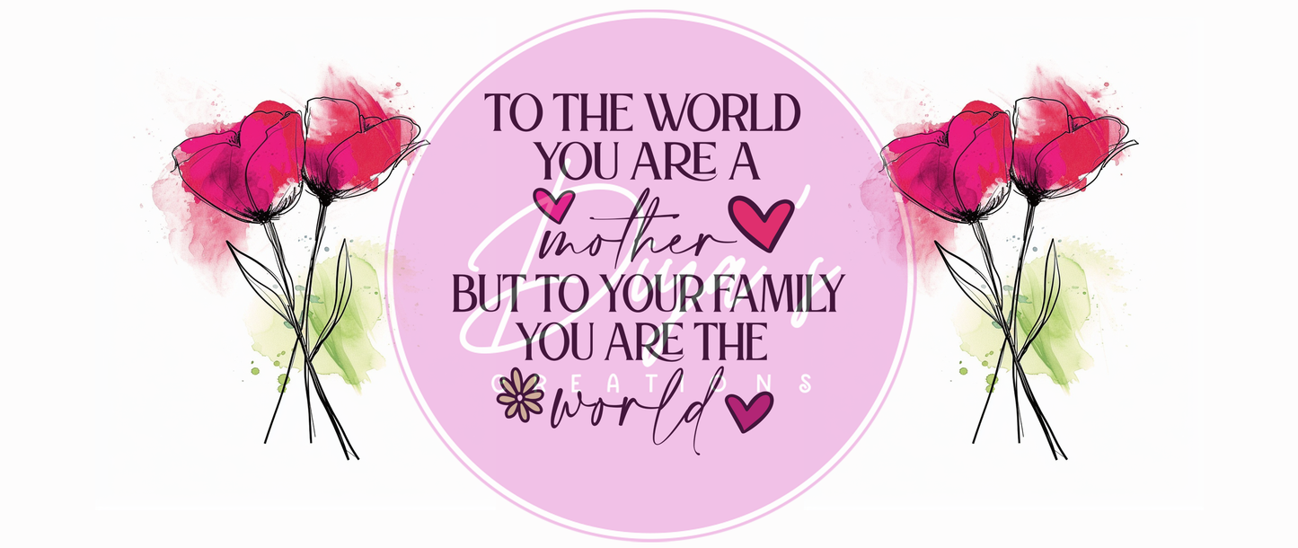 To The World You Are My Mother Mug